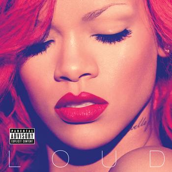 Rihanna - Loud (Explicit Version)