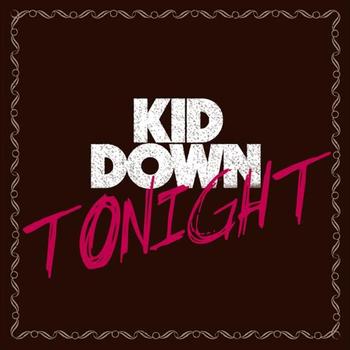 Kid Down - Tonight