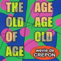 Wevie Stonder - The Age Old Age Of Old Age