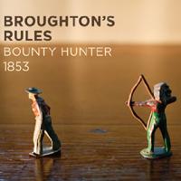 Broughton's Rules - Bounty Hunter 1853