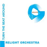 Relight Orchestra, Melanie - Turn The Beat Around