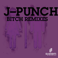 J-Punch - Bitch (Remix EP)