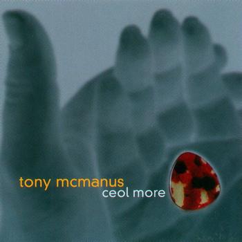Tony Mcmanus - Ceol More