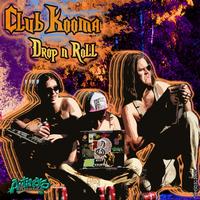 Club Kooma - Drop n Roll