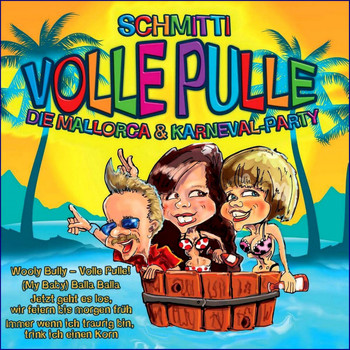 SCHMITTI - Volle Pulle die Mallorca und Karneval Party Hits (Karneval Megaparty Mallorca Opening)