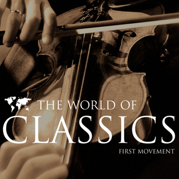 Various Artists - The World of Classics First Movement