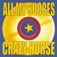 Crazy Horse - All My Succès