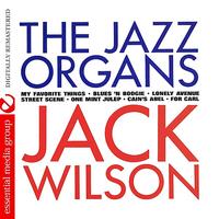 Jack Wilson - The Jazz Organs (Digitally Remastered)