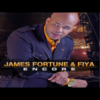 James Fortune & FIYA - Encore