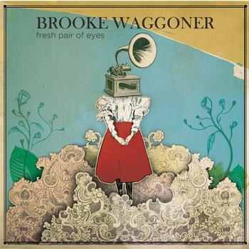 Brooke Waggoner - Fresh Pair of Eyes