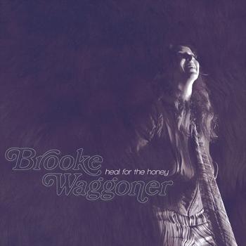 Brooke Waggoner - Heal for the Honey