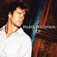Heath Whitelock - Heath Whitelock EP