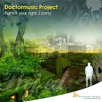 Doctormusic Project - Fight 4 Your Right 2 Party