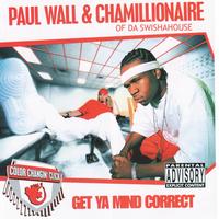 Paull Wall & Chamillionaire - Get Ya Mind Correct - mobile