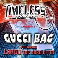 Laroo Tha Hard Hitta - Gucci Bag