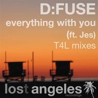 D:Fuse - Everything With You (ft. Jes) - D:Fuse's T4L mixes