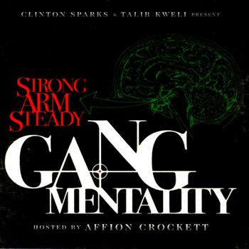 Strong Arm Steady - Clinton Sparks & Talib Kweli Present: Gang Mentality