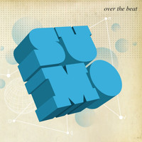 SUMO - Over the Beat (Explicit)