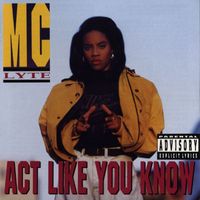 MC Lyte - Act Like You Know (Explicit Version)