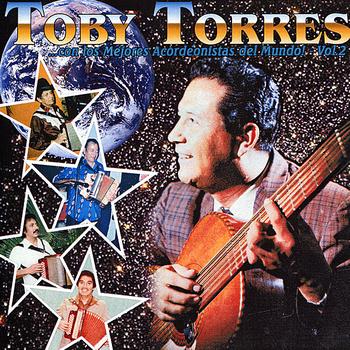Toby Torres - Con los Mejores Acordeonistas del Mundo! - Vol. 2