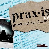 Ben Castro - Praxis - EP