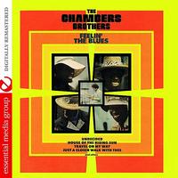 The Chambers Brothers - Feelin' The Blues (Digitally Remastered)