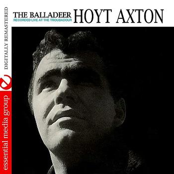 Hoyt Axton - The Balladeer: Recorded Live At The Troubadour (Digitally Remastered)