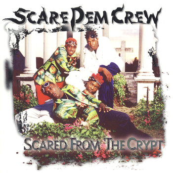 Scare Dem Crew - Scared From The Crypt