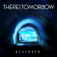 There For Tomorrow - Deathbed (Single)