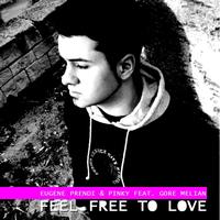 Eugene Prendi, Pinky - Feel Free to Love