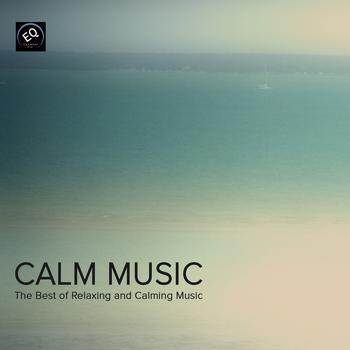 Calm Music Ensemble - Calm Music - The Best of Relaxing and Calming Music