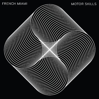 French Miami - Motor Skills