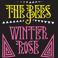 The Bees - Winter Rose