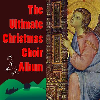 Various Artists - The Ultimate Christmas Choir Album