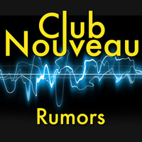 CLUB NOUVEAU - Rumors