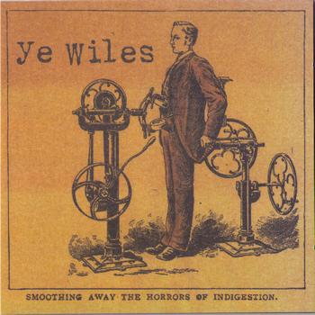 Ye Wiles - Smoothing Away the Horrors of Indigestion