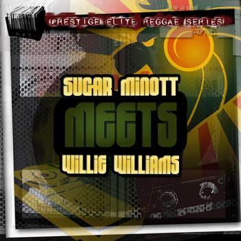 Sugar Minott & Willie Williams - Sugar Minott Meets Willie Williams