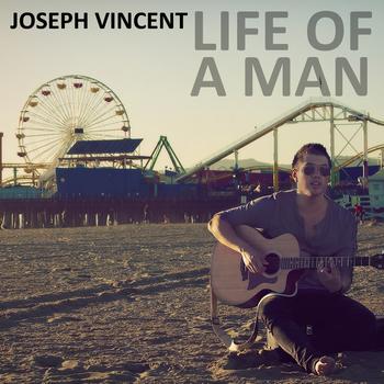 Joseph Vincent - Life of a Man - Digital Single