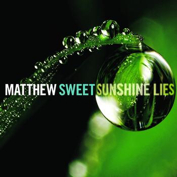 Matthew Sweet - Sunshine Lies (Deluxe Edition)