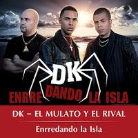 DK El Mulato y El Rival - Enrredando la Isla