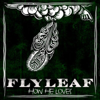 Flyleaf - How He Loves