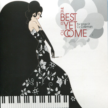 Various Artists - The Best Is Yet to Come - The Songs of Cy Coleman