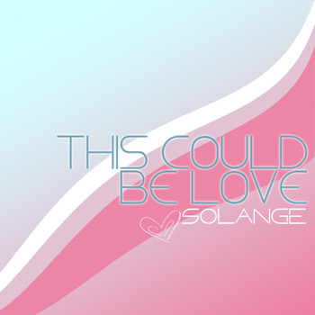 Solange - This Could Be Love - Single