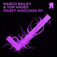 Marco Bailey & Tom Hades - Sweet Narcoses EP