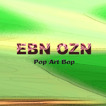 Ebn Ozn - Pop Art Bop