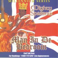 Mighty Sparrow - Man In De Bedroom