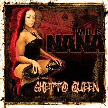 Nana - Ghetto Queen