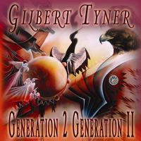 Gilbert Tyner - Generation 2 Generation II