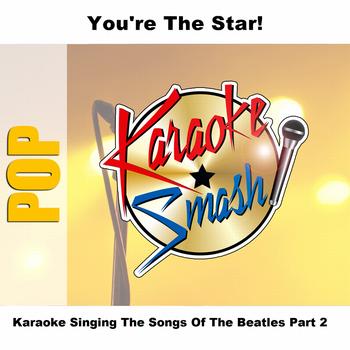 Karaoke - Karaoke Singing The Songs Of The Beatles Part 2