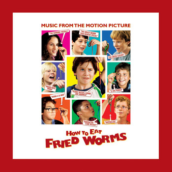 Various Artists - How To Eat Fried Worms (Music From The Motion Picture)